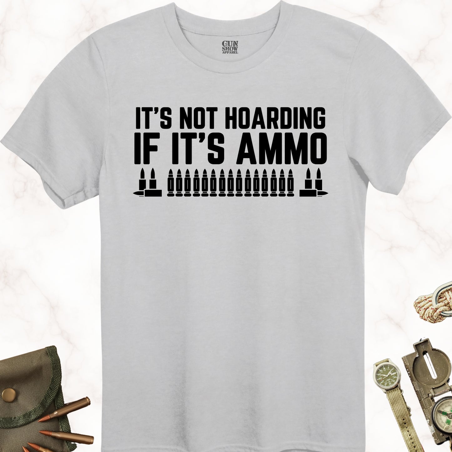 It's Not Hoarding If It's Ammo T-Shirt