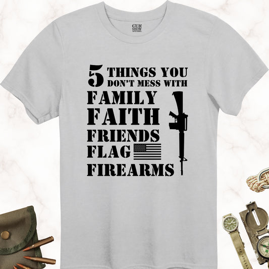 5 Things You Don't Mess With T-Shirt