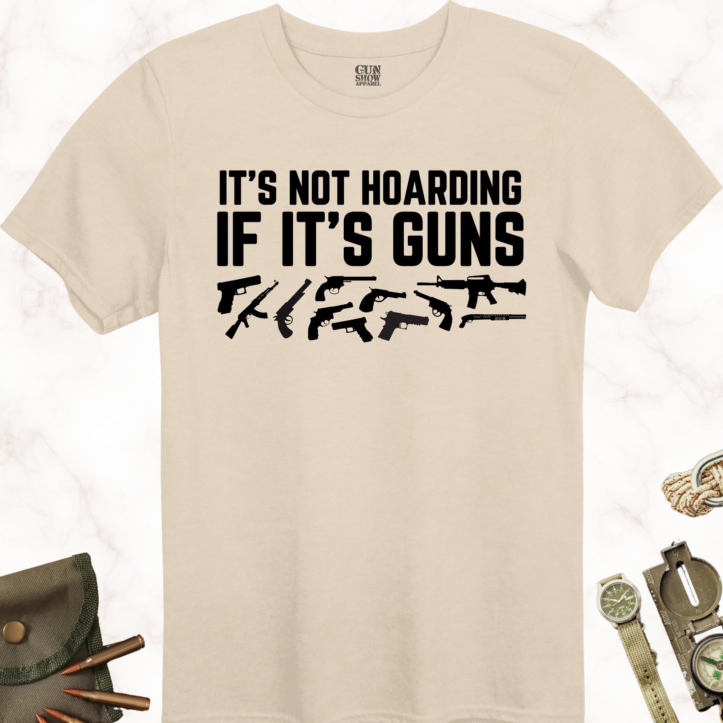 It's Not Hoarding If It's Guns T-Shirt