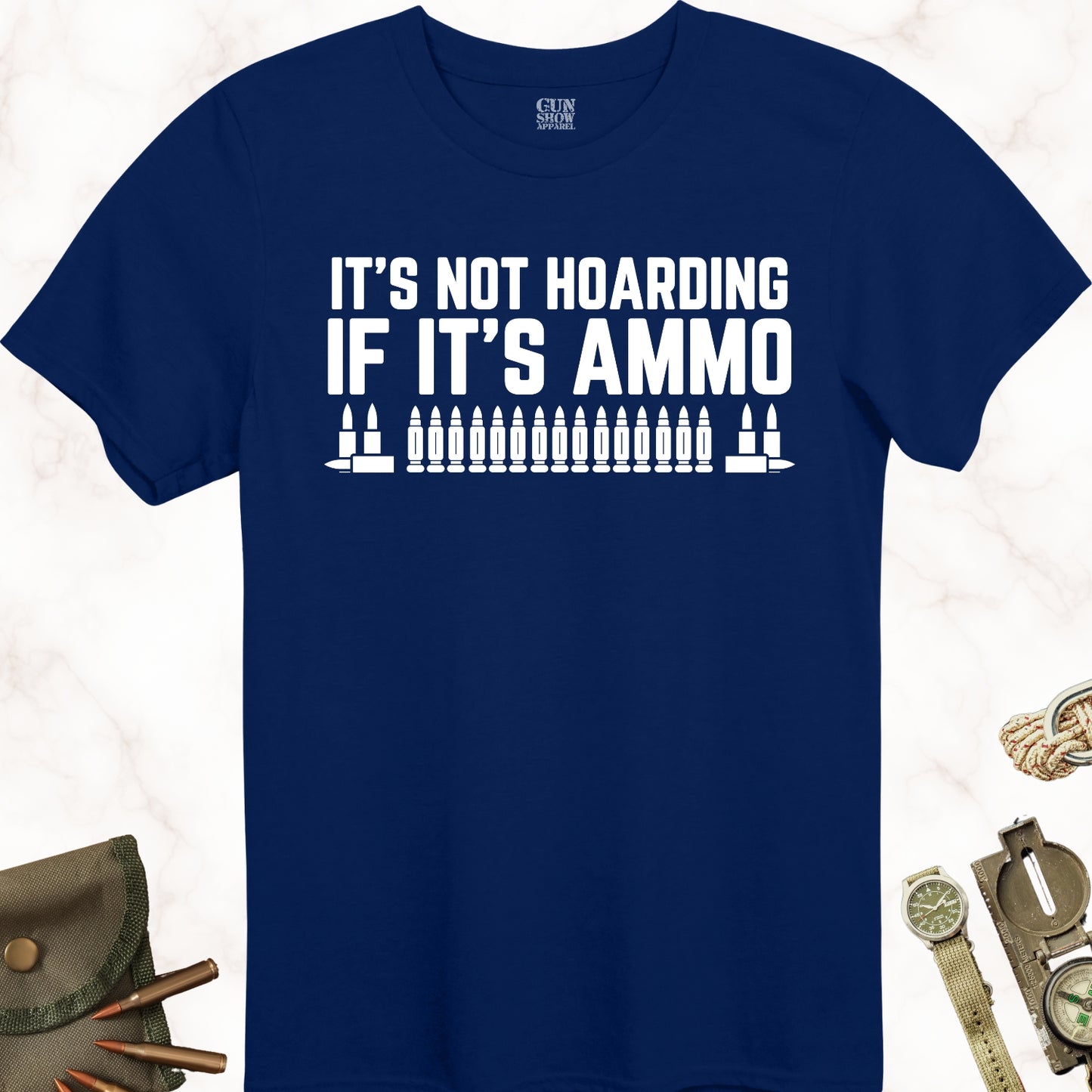 It's Not Hoarding If It's Ammo T-Shirt