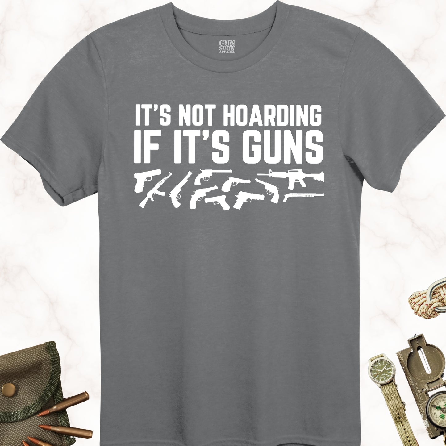 It's Not Hoarding If It's Guns T-Shirt