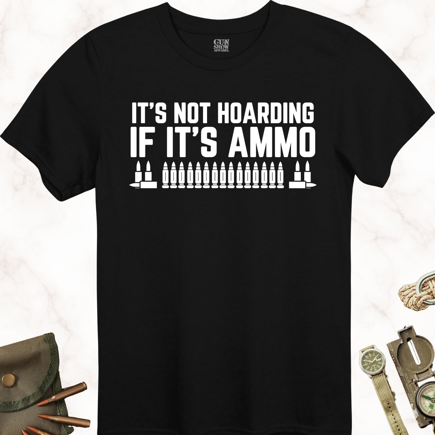 It's Not Hoarding If It's Ammo T-Shirt