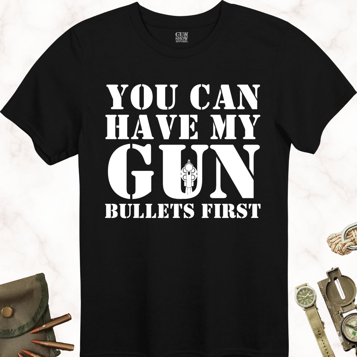 You Can Have My Gun T-Shirt