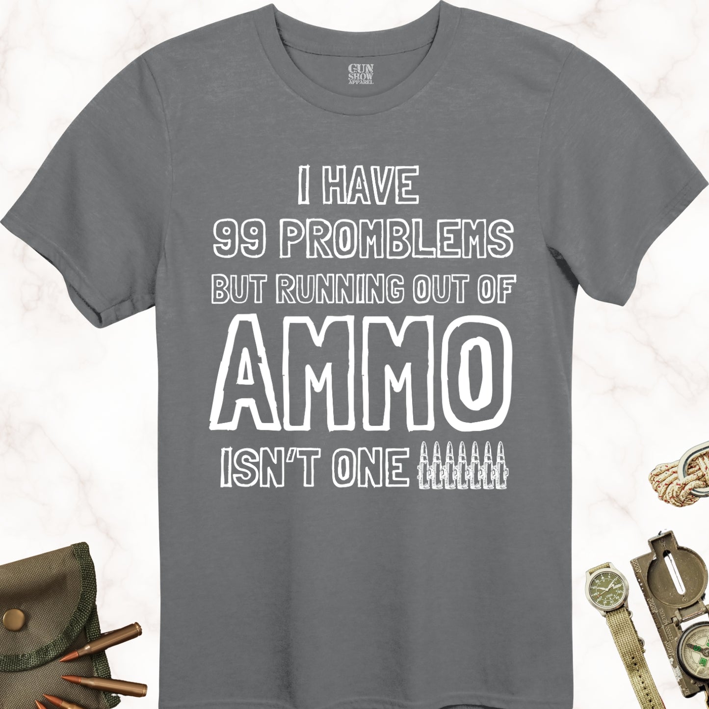 I Have 99 Problems Ammo T-Shirt in color Charcoal