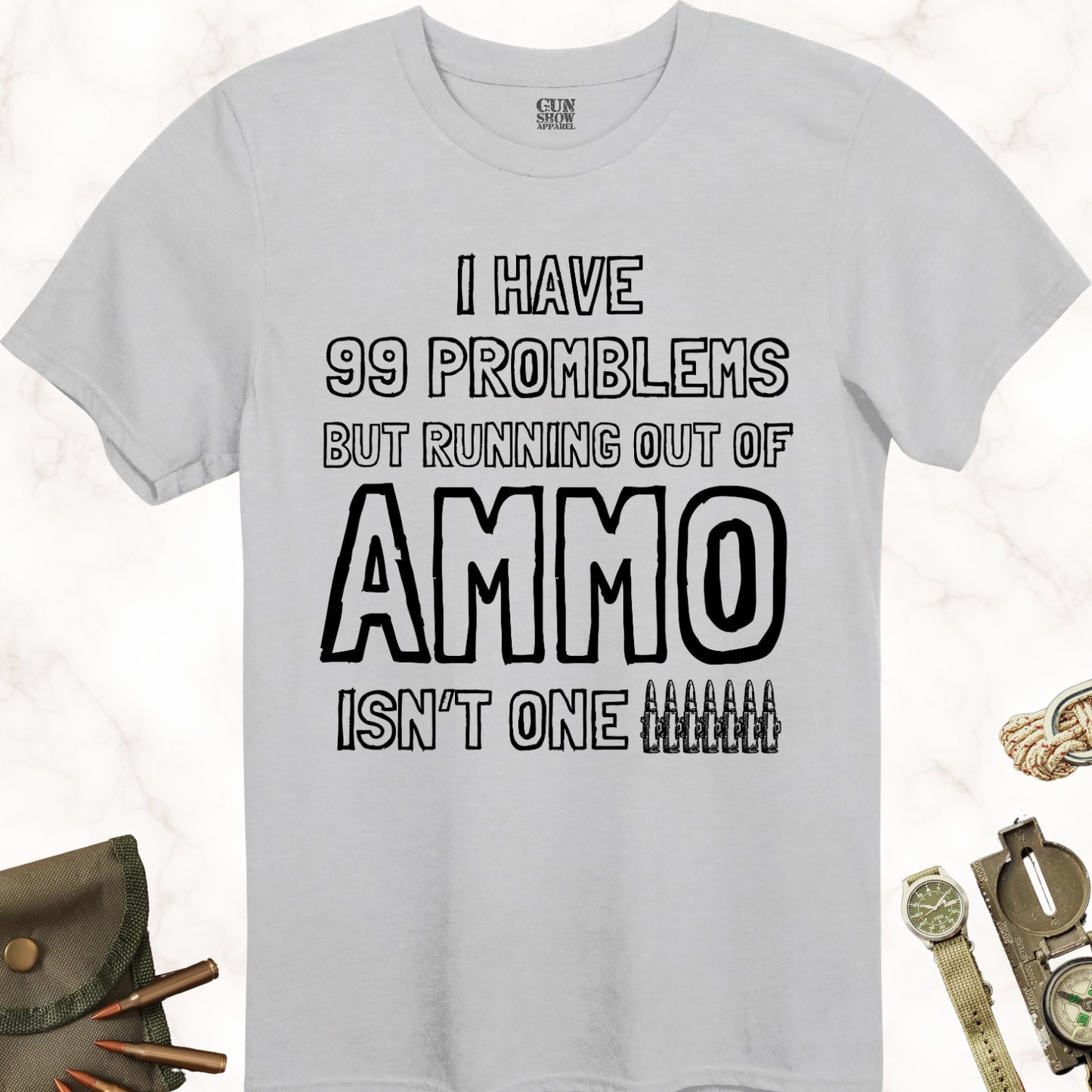 I Have 99 Problems Ammo T-Shirt in color Ice Grey