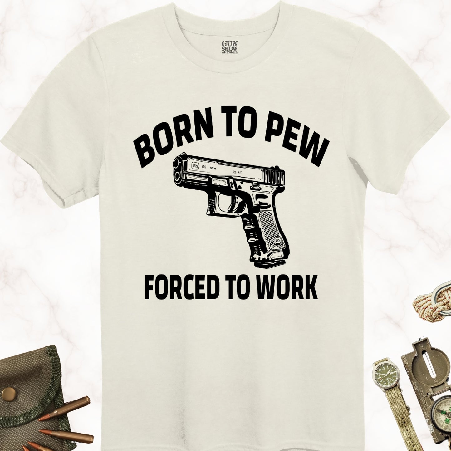 Born to Pew Forced to Work Gun T-Shirt in color Natural