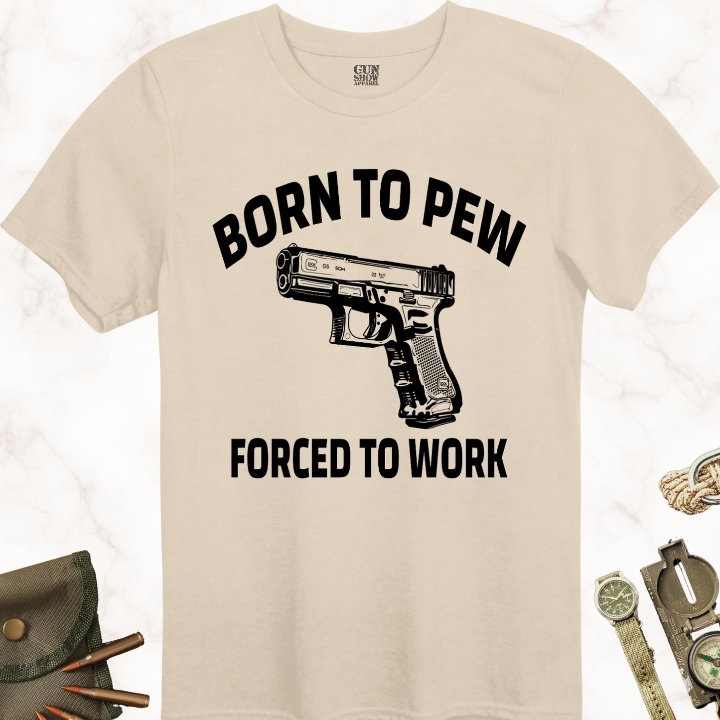 Born to Pew Forced to Work Gun T-Shirt in color Sand