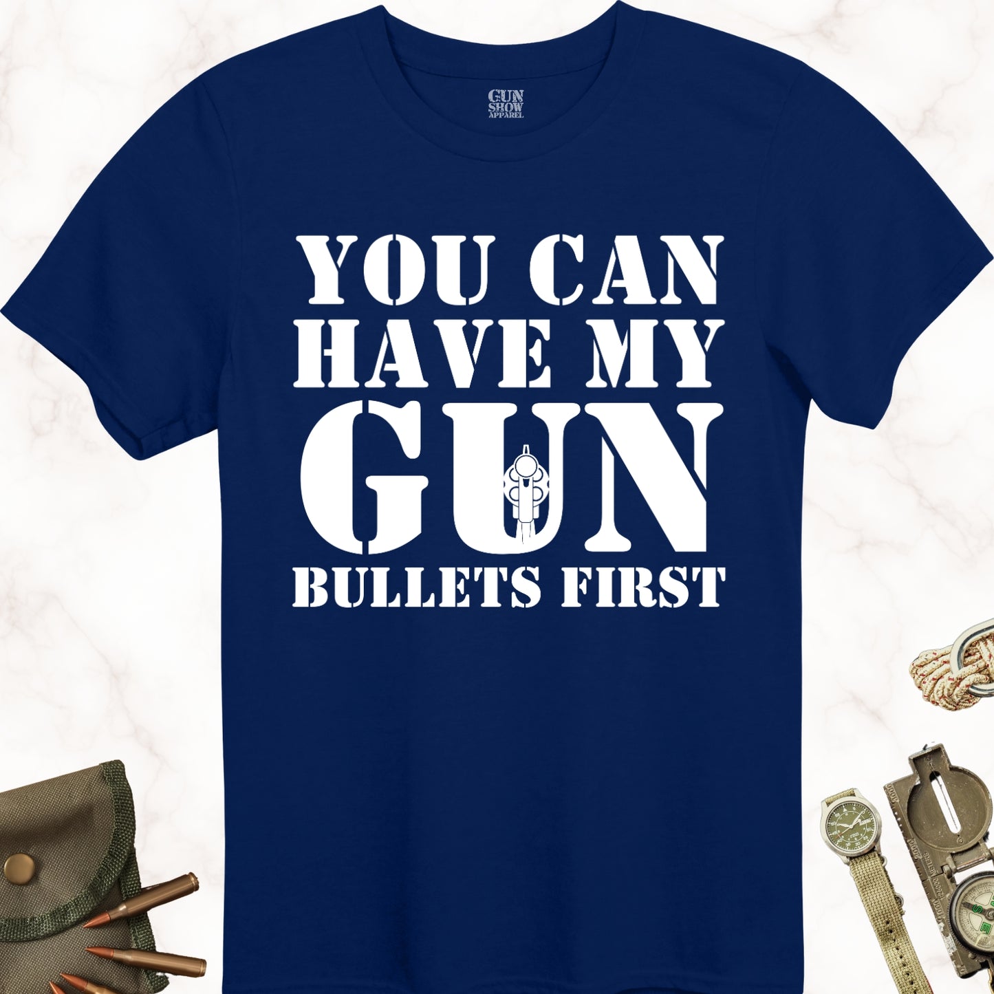 You Can Have My Gun Bullets First T-Shirt in color Navy