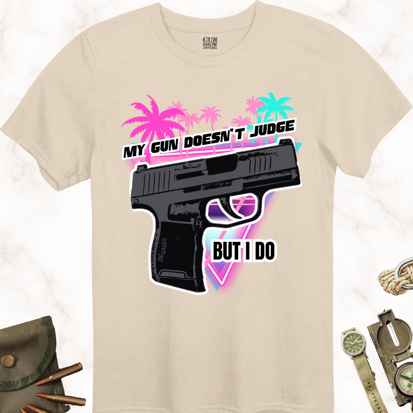 My Gun Doesn't Judge But I Do T-Shirt in color Sand