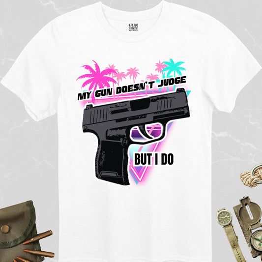 My Gun Doesn't Judge But I Do T-Shirt in color White