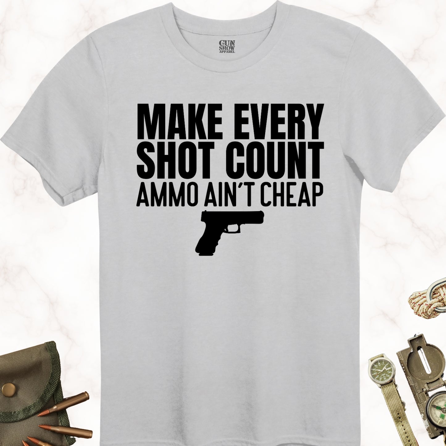 Make Every Shot Count Ammo Ain't Cheap Gun T-Shirt in color Ice Grey