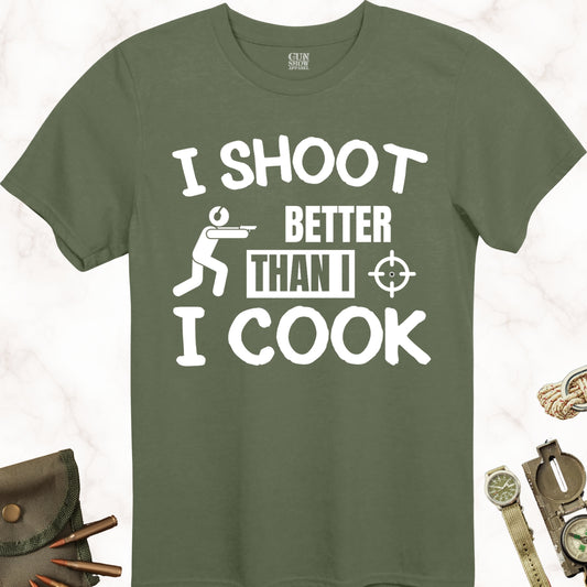 I Shoot Better Than I Cook Men's T-Shirt for Shooters in color Military Green